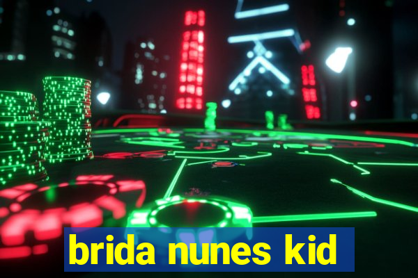 brida nunes kid